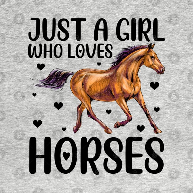 Just A Girl Who Loves Horses by DragonTees